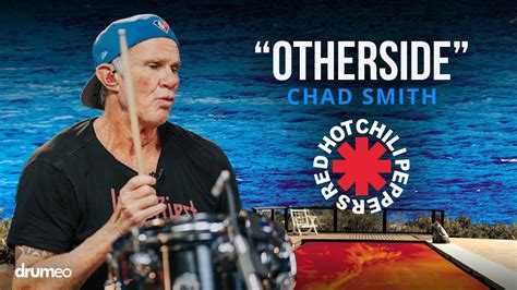 Chad Smith Plays Otherside Red Hot Chili Peppers Youtube Music