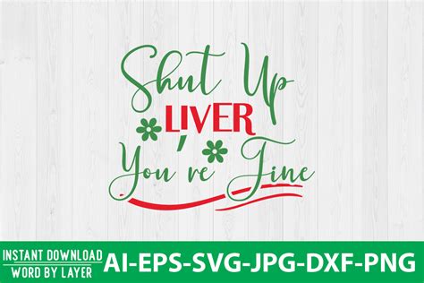 Shut Up Liver Youre Fine Graphic By Jpstock · Creative Fabrica