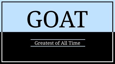 Goat Full Form Goat Stands For Greatest Of All Time