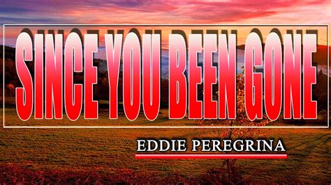 Since You Been Gone [ Karaoke Version ] Popularized By Eddie Feregrina Youtube