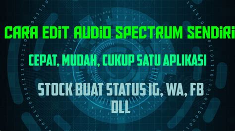 CARA MEMBUAT AUDIO SPECTRUM KEREN I Cuma Satu Aplikasi I YouTube