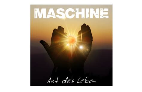 Maschine Auf Das Leben Schmusa De