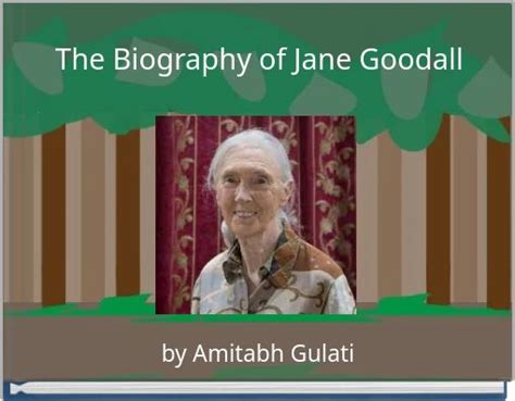 "The Biography of Jane Goodall" - Free stories online. Create books for kids | StoryJumper