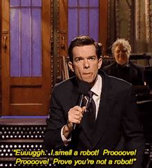 John Mulaney I Smell A Robot John Mulaney I Smell A Robot Prove