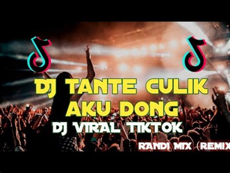 Dj Viral Tante Culik Aku Dong Remix Youtube