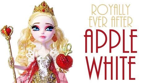 Royal Apple White Doll Repaint Ever After High Youtube