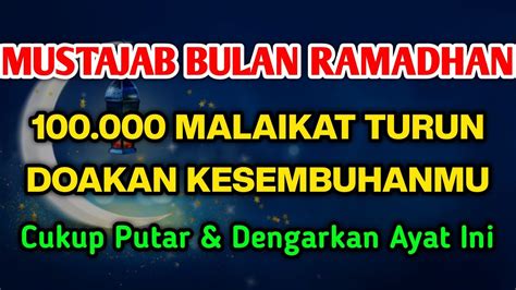 Mustajab Bulan Ramadhan Berkat Ayat Ini Segala Macam P Ny Kit S Mbuh