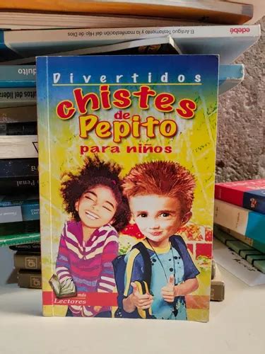 Divertidos Chistes De Pepito Para Niños Delfín Editorial Cuotas Sin