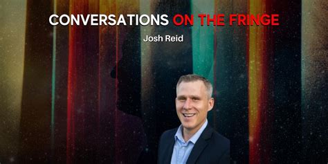 Conversations On The Fringe W Josh Reid