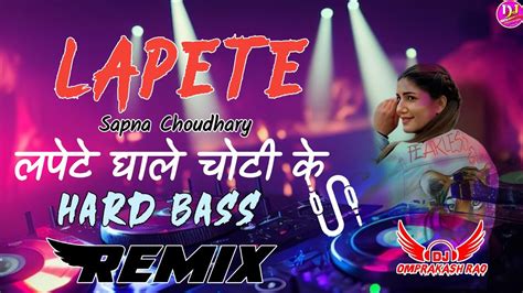 Lapete Ghale Choti Ke Dj Lapete Mohit Sharma Sapna Choudhary Dj