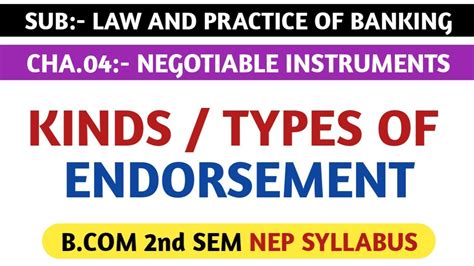 KINDS TYPES OF ENDORSEMENT FOR B 2nd SEM NEP SYLLABUS LAW AND