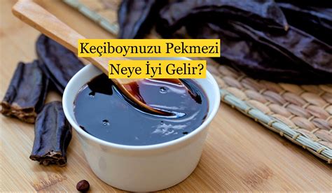 Keçiboynuzu Pekmezi Neye İyi Gelir Güzel Bilgiler