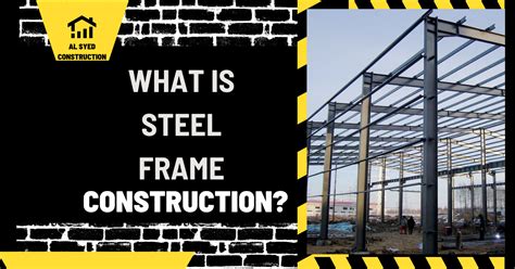 What is Steel Frame Construction?