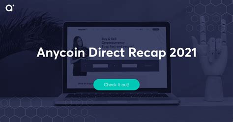 Anycoin Direct 2021 Recap Anycoin Direct