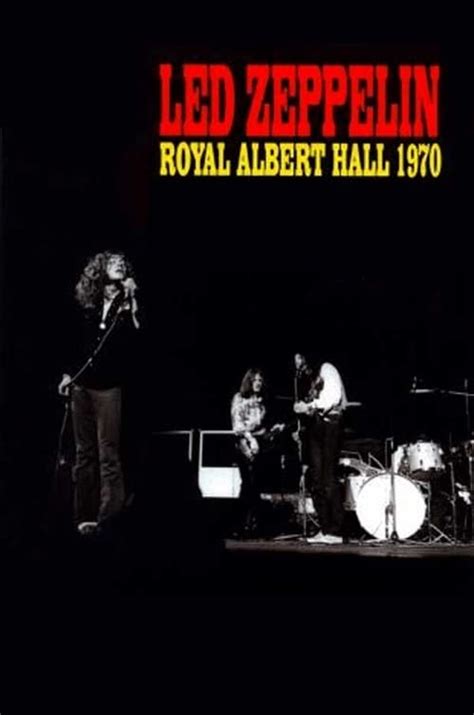 Led Zeppelin Live At The Royal Albert Hall 1970 1970 The Movie