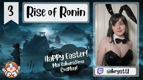 RISE OF RONIN Pt 3 VOD Krysttl YouTube