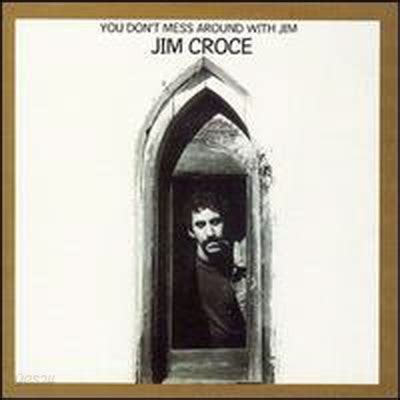 Jim Croce You Don t Mess Around With Jim CD 예스24