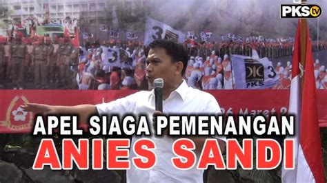 Apel Siaga Pemenangan Anies Sandi Youtube