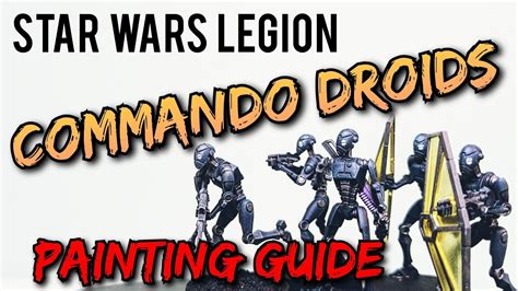 Star Wars Legion Commando Droids Painting Guide Youtube