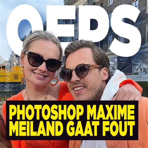 Oeps Photoshop Maxime Meiland Gaat Fout Ditjes En Datjes