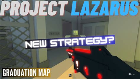 Roblox Project Lazarus New Strategy For Graduation Map Youtube