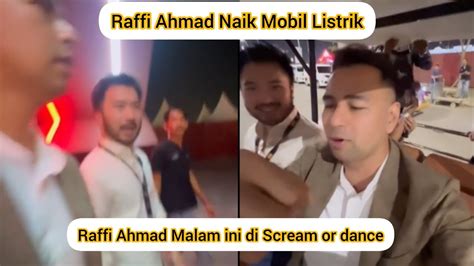 Malam Ini Raffi Ahmad Naik Mobil Listrik Ke Scream Or Dance Phantom Jkt