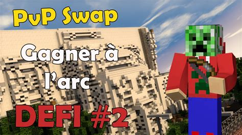 PVP SWAP Défi 2 GAGNER SEULEMENT A L ARC YouTube