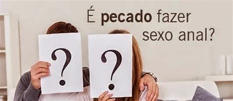 É pecado fazer Sexo Anal Pecador Confesso