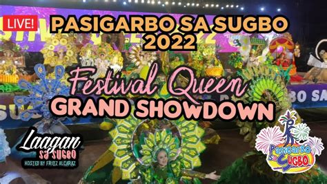 Pasigarbo Sa Sugbo 2022 Festival Queen Grand Showdown Live Youtube