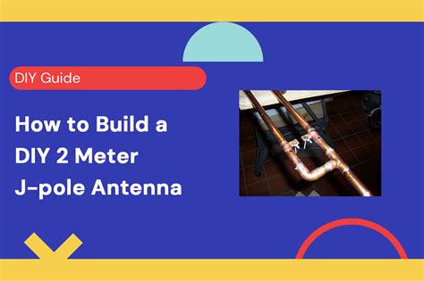 How To Build A Diy 2 Meter J Pole Antenna