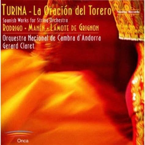 Oracion Del Torero Turina Manen Rodrigo Grignon Claret Orch Natl De