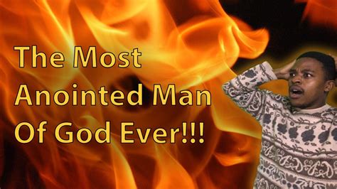 Most Anointed Man Of God Ever Youtube