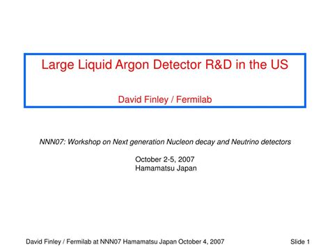 Ppt Large Liquid Argon Detector Randd In The Us David Finley Fermilab