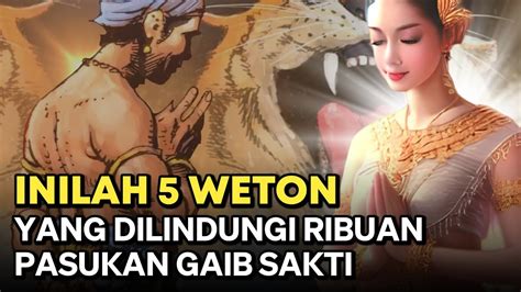 Seluruh Jin Akan Tunduk Weton Yang Memiliki Pasukan Gaib Sakti