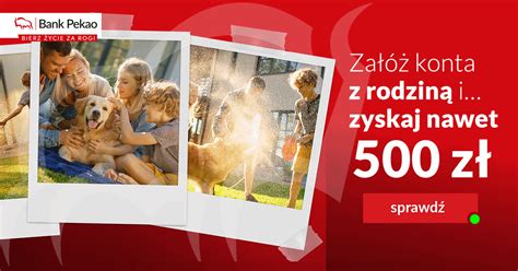 300 zł za Konto Przekorzystne w Pekao SA 200 zł za konto dziecka 7