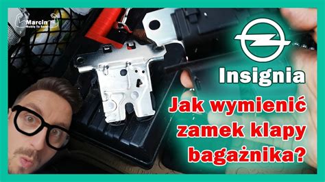 Jak wymienić zamek klapy bagażnika w Oplu Insignii opelinsignia