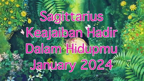 Sagittarius Keajaiban Untukmu JAN 2024 Perubahan Nasib Baik Hadir