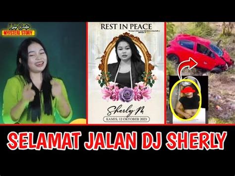 DJ SHERLY MENINGGAL DUNIA AKIBAT KECELAKAAN VIRAL DI TIK TOK YouTube