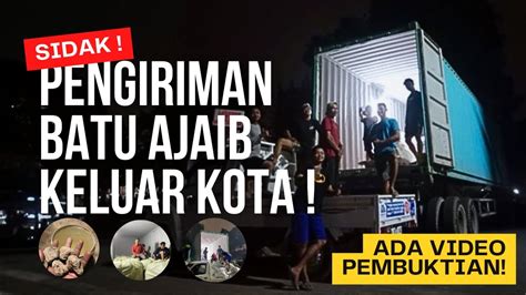 PENGIRIMAN TENGAH MALAM Batu Ajaib Namanya A Ung Menuju Sulawesi YouTube