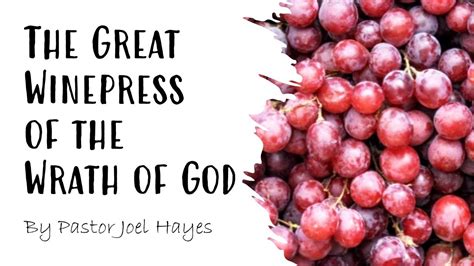 The Great Winepress Of The Wrath Of God Pastor Joel Hayes YouTube