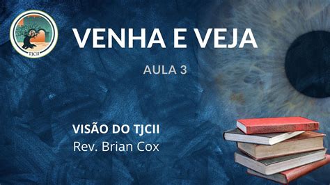 Aula 3 Visão do TJCII Rev Brian Cox YouTube