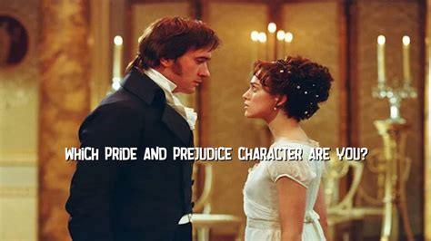 Which Pride And Prejudice Character Are You Quizondo