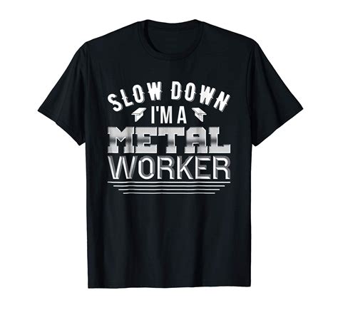 Steelworker Shirt Slow Down Metal Worker Shirt Welder