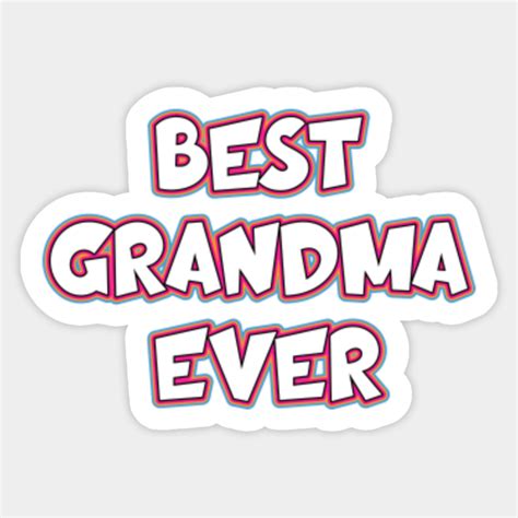 Best Grandma Ever Grandma Sticker Teepublic