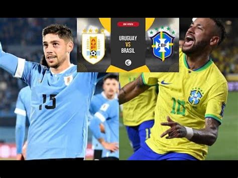 URUGUAY VS BRASIL RELATOS AM Mariscal Kesman YouTube