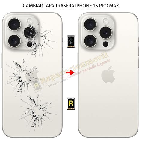 Cambiar Tapa Trasera IPhone 15 Pro Max En Madrid