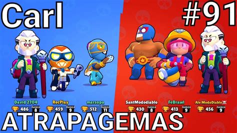 Brawl Stars 91 ATRAPAGEMAS Carl YouTube