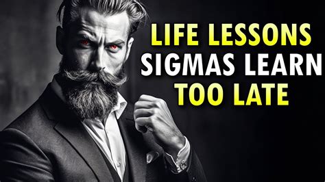 Life Lessons Sigma Males Learn Too Late In Life Stop Doing This