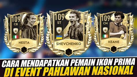 CARA MENDAPATKAN IKON PRIMA SHEVCHENKO NESTA KEANE DI EVENT PAHLAWAN