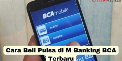 Cara Beli Pulsa Di M Banking Bca Lebih Mudah Dan Praktis